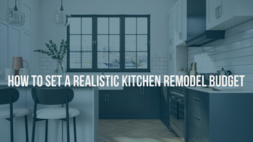 Setting Realistic Kitchen Remodel Budget: Homeowner’s Guide